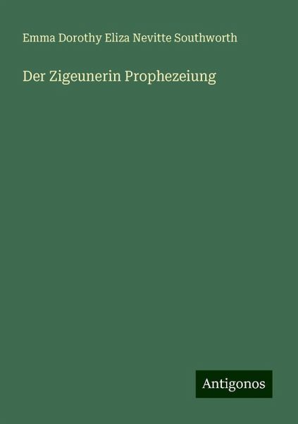 Der Zigeunerin Prophezeiung Der Zigeunerin Prophezeiung