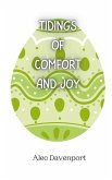 Tidings of Comfort and Joy Tidings of Comfort and Joy