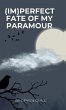 (Im)Perfect Fate of My Paramour - Bild 1