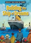 Building the Ship of Dreams Building the Ship of Dreams