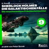 Die verschwundene Präsidententochter (Sherlock Holmes - Die galaktischen Fälle, Folge 9) (MP3-Download) Die verschwundene Präsidententochter (Sherlock Holmes - Die galaktischen Fälle, Folge 9) (MP3-Download)