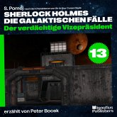 Der verdächtige Vizepräsident (Sherlock Holmes - Die galaktischen Fälle, Folge 13) (MP3-Download) Der verdächtige Vizepräsident (Sherlock Holmes - Die galaktischen Fälle, Folge 13) (MP3-Download)