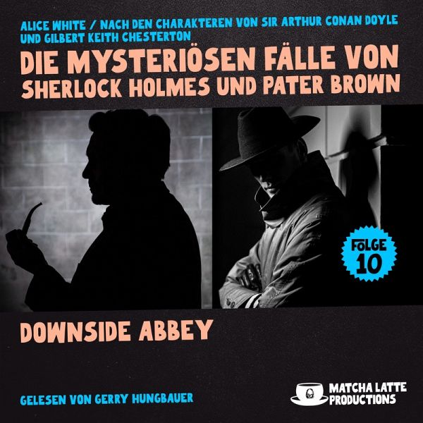 Downside Abbey (Die mysteriösen Fälle von Sherlock Holmes und Pater Brown, Folge 10) (MP3-Download) Downside Abbey (Die mysteriösen Fälle von Sherlock Holmes und Pater Brown, Folge 10) (MP3-Download)
