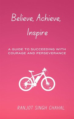 Believe, Achieve, Inspire (eBook, ePUB) - Chahal, Ranjot Singh