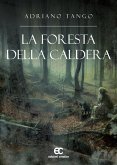 La foresta della caldera (eBook, ePUB) La foresta della caldera (eBook, ePUB)