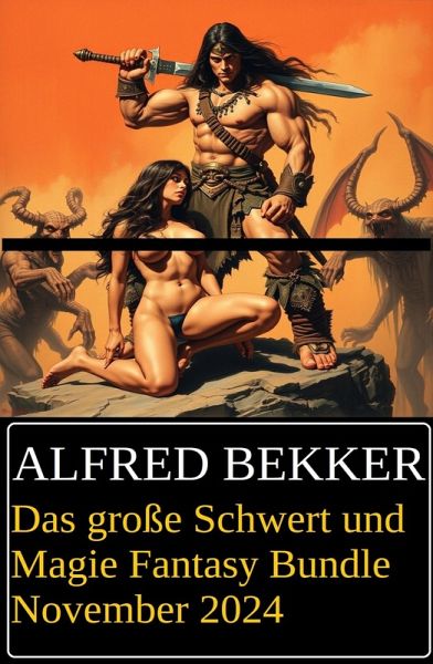 Das große Schwert und Magie Fantasy Bundle November 2024 (eBook, ePUB) Das große Schwert und Magie Fantasy Bundle November 2024 (eBook, ePUB)