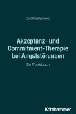 Akzeptanz- und Commitment-Therapie bei Angststörungen (eBook, ePUB)