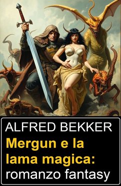 Mergun e la lama magica: romanzo fantasy (eBook, ePUB) - Bekker, Alfred