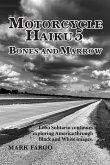 Motorcycle Haiku 5 Bones and Marrow Motorcycle Haiku 5 Bones and Marrow