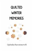 Quilted Winter Memories Quilted Winter Memories