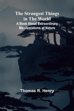 The Strangest Things in the World - R. Henry, Thomas