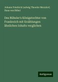Des Büheler's Königstochter von Frankreich mit Erzählungen ähnlichen Inhalts verglichen Des Büheler's Königstochter von Frankreich mit Erzählungen ähnlichen Inhalts verglichen