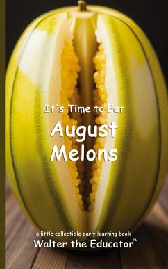 Cover It's Time to Eat August Melons