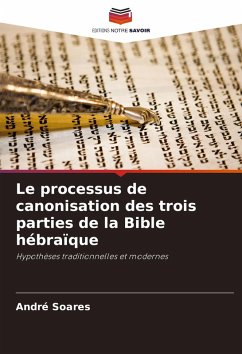 Cover Le processus de canonisation des trois parties de la Bible hébraïque