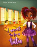 I want to be a Tutu