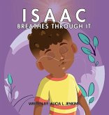 Isaac Breathes Through It Isaac Breathes Through It