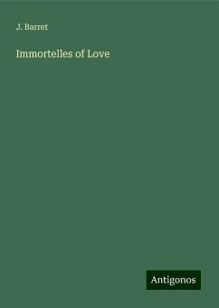 Immortelles of Love - Barret, J.