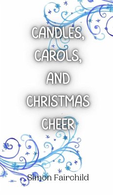 Candles, Carols, and Christmas Cheer - Fairchild, Simon