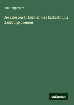 Cover Die ältesten Urkunden des Erzbisthums Hamburg-Bremen