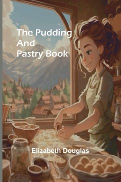 The pudding and pastry book - Douglas, Elizabeth