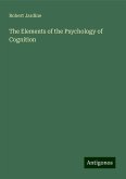 The Elements of the Psychology of Cognition The Elements of the Psychology of Cognition