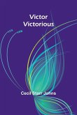 Victor Victorious Victor Victorious