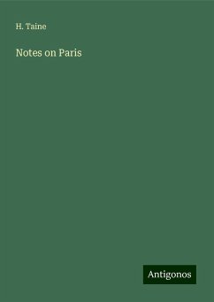 Notes on Paris - Taine, H.