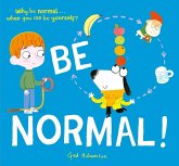 Be Normal! Be Normal!