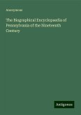 The Biographical Encyclopaedia of Pennsylvania of the Nineteenth Century