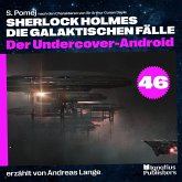Der Undercover-Android (Sherlock Holmes - Die galaktischen Fälle, Folge 46) (MP3-Download) Der Undercover-Android (Sherlock Holmes - Die galaktischen Fälle, Folge 46) (MP3-Download)