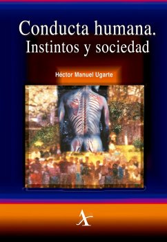 Conducta humana. Instintos y sociedad (eBook, PDF) - Ugarte, Héctor Manuel