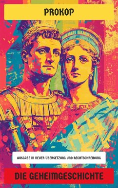 Die Geheimgeschichte (eBook, ePUB) - Cäsarea, Prokop von