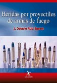 Heridas por proyectiles de armas de fuego (eBook, PDF) Heridas por proyectiles de armas de fuego (eBook, PDF)