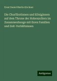 Die Churfürstinnen und Königinnen auf dem Throne der Hohenzollern im Zusammenhange mit ihren Familien und Zeit-Verhältnissen