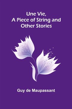 Cover Une Vie, a Piece of String and Other Stories