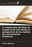 La implicación de Blair en la guerra de Irak desde la perspectiva de los medios de comunicación británicos
