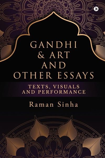 Gandhi & Art and Other Essays Gandhi & Art and Other Essays