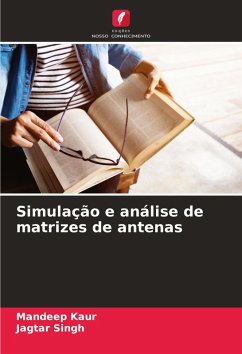 Simulação e análise de matrizes de antenas - Kaur, Mandeep;Singh, Jagtar