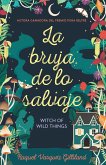 La Bruja de Lo Salvaje / Witch of Wild Things La Bruja de Lo Salvaje / Witch of Wild Things