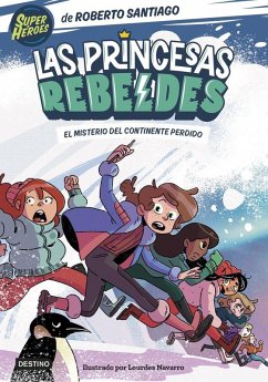Cover Las Princesas Rebeldes 6. El misterio del continente perdido
