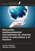 Educación medioambiental: herramienta de relación entre la naturaleza y el hombre Educación medioambiental: herramienta de relación entre la naturaleza y el hombre
