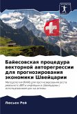 Bajesowskaq procedura wektornoj awtoregressii dlq prognozirowaniq äkonomiki Shwejcarii Bajesowskaq procedura wektornoj awtoregressii dlq prognozirowaniq äkonomiki Shwejcarii