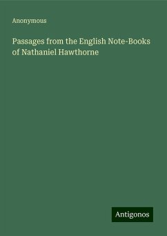 Passages from the English Note-Books of Nathaniel Hawthorne - Anonymous