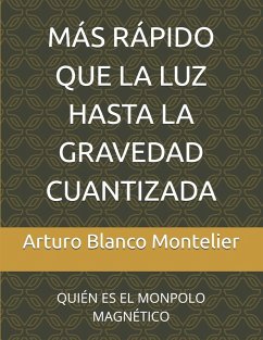 Cover MÁS RÁPIDO QUE LA LUZ HASTA LA GRAVEDAD CUANTIZADA