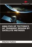 ANALYSIS OF TECTONICS OF TASHKENT REGION BY SATELLITE METHODS