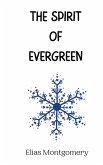 The Spirit of Evergreen The Spirit of Evergreen