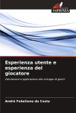 Esperienza utente e esperienza del giocatore Esperienza utente e esperienza del giocatore