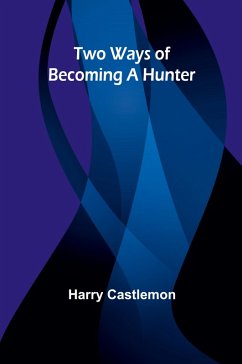 Two Ways of Becoming a Hunter - Castlemon, Harry