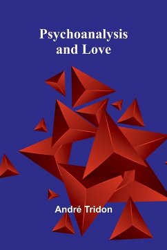 Psychoanalysis and Love - Tridon, André