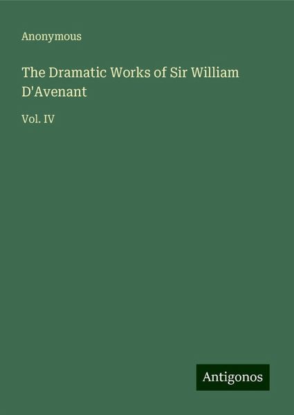 The Dramatic Works of Sir William D'Avenant